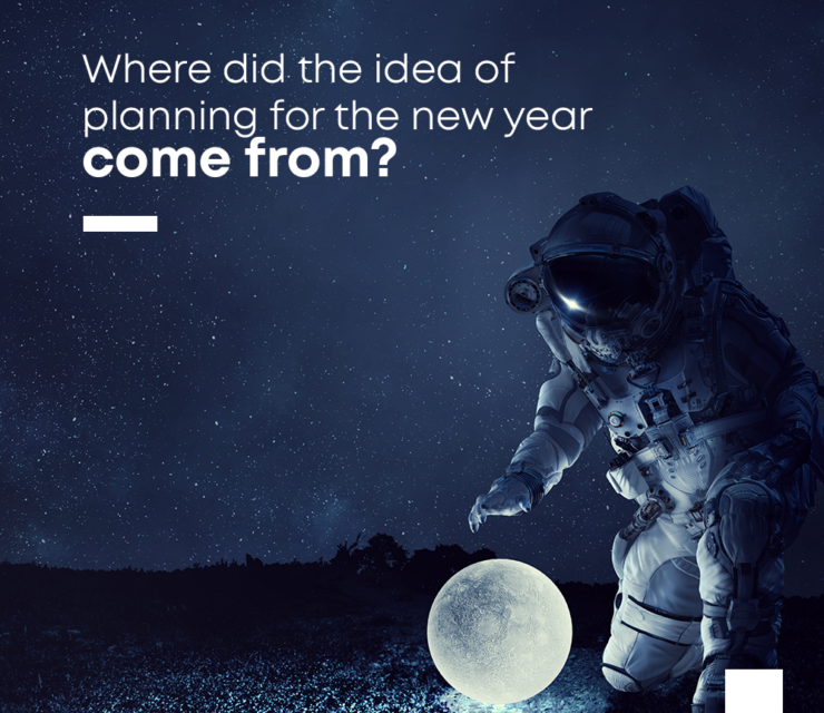 Where did the idea of planning for the new year come from?